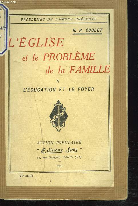 L'EGLISE ET LE PROBLEME DE LA FAMILLE. V. L'EDUCATION ET LE FOYER