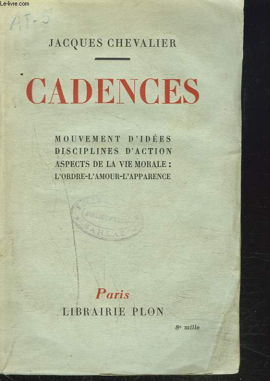 CADENCES. Mouvement d'ides. Disciplines d'action. Aspects de la vie morale : L'ordre-l'amour-l'apparence.