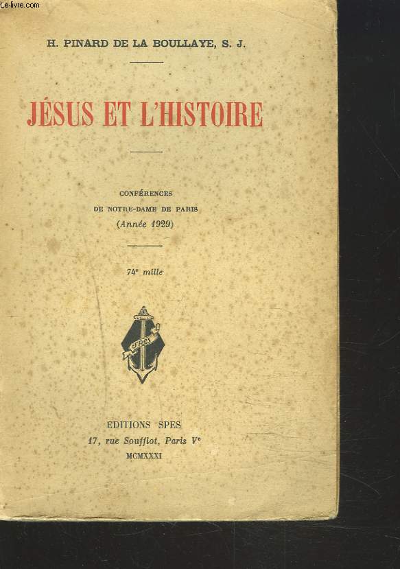 JESUS ET L'HISTOIRE. CONFERENCES DE NOTRE-DAME DE PARIS ANNEE 1929.