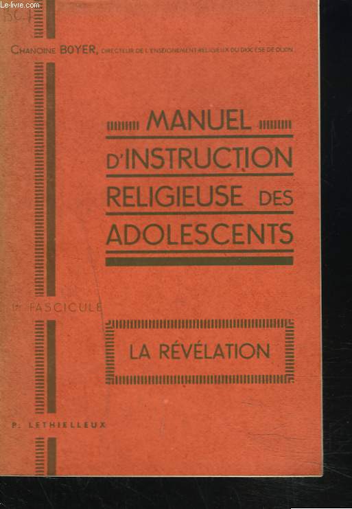 MANUEL D INSTRUCTION RELIGIEUSE DES ADOLESCENTS. 1er FASCICULE : LA REVELATION.