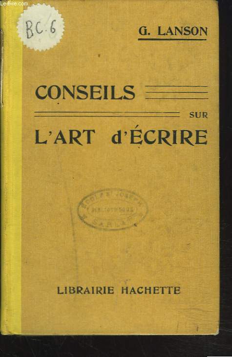 CONSEILS SUR L'ART D'ECRIRE. Principes de composition et de style  l'usage des lves des lyces et collges et de l'enseignement primaire suprieur.