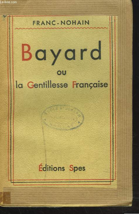 BAYARD ou LA GENTILLESSE FRANCAISE