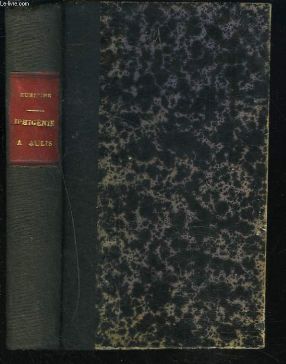 IPHIGENIE A AULIS / IPHIGENIE EN TAURIDE / MEDEE / ORESTE/ LES PHENICIENNES / RHESOS / LES SUPPLIANTES / LES TROYENNES / FRAGMENTS.