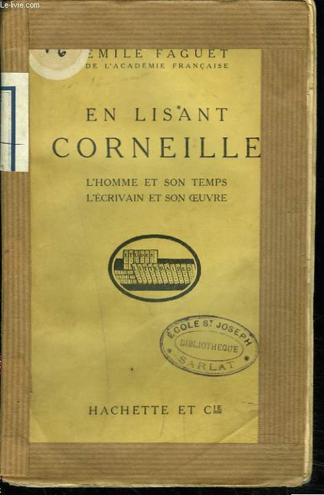 EN LISANT CORNEILLE. L'homme et Son Temps - L'crivain et Son Oeuvre.