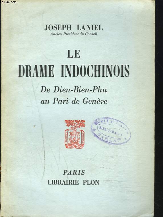 LE DRAME INDOCHINOIS - De Dien-Bien-Phu au Pari de Genve.