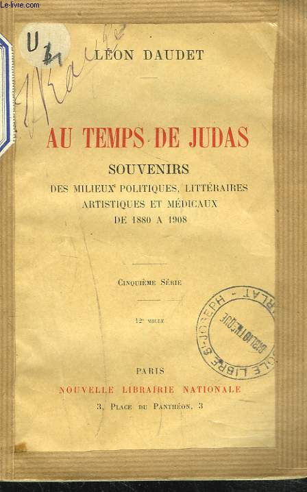 AU TEMPS DE JUDAS. Souvenirs des milieux littraires, artistiques et mdicaux de 1880  1908 Cinquime srie.