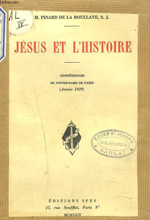 JESUS ET L'HISTOIRE. Confrences de Notre-Dame de Paris (Anne 1929).