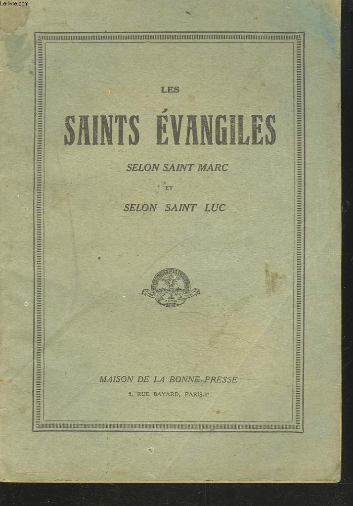 LES SAINTS EVANGILES SELON SAINT MARC ET SELON SAINT LUC.