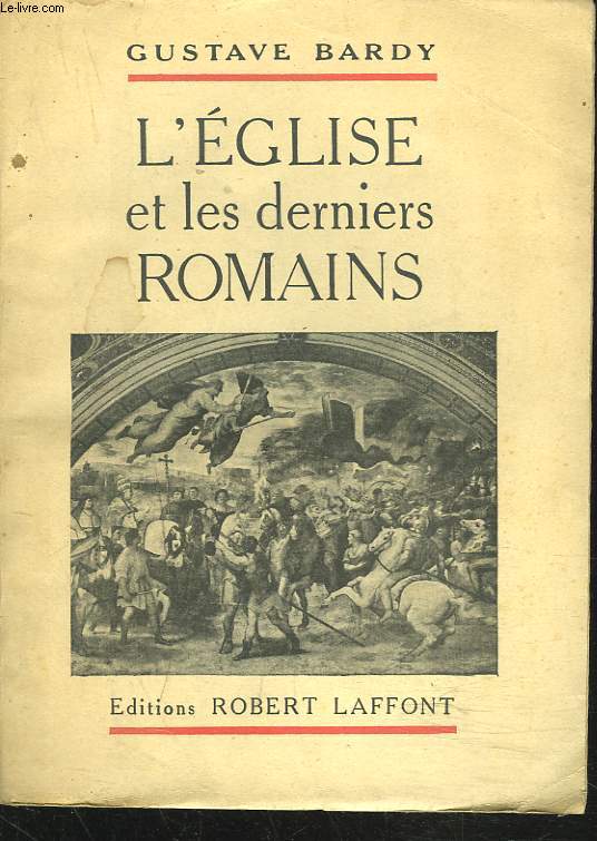 L'EGLISE ET LES DERNIERS ROMAINS.