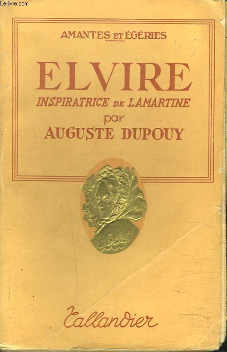 ELVIRE, INSPIRATRICE DE LAMARTINE.