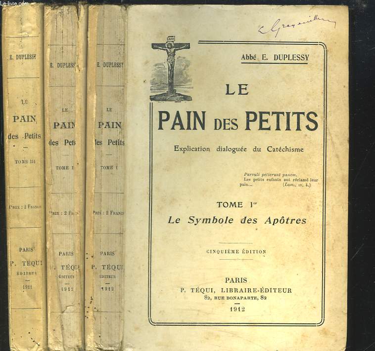 LE PAIN DES PETITS. Explication dialogue du Catchisme. En 3 volumes.