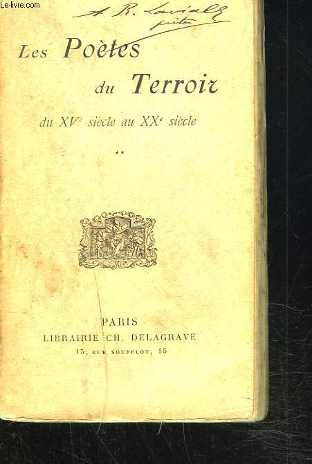 LES POETES DU TERROIR DU XV EME SIECLE AU XX EME SIECLE. TEXTES CHOISIS. TOME II. DAUPHINE. FLANDRE. FRANCHE-COMTE. GASCOGNE ET GUYENNE. ILE-DE-FRANCE. LIMOUSIN ET MARCHE.