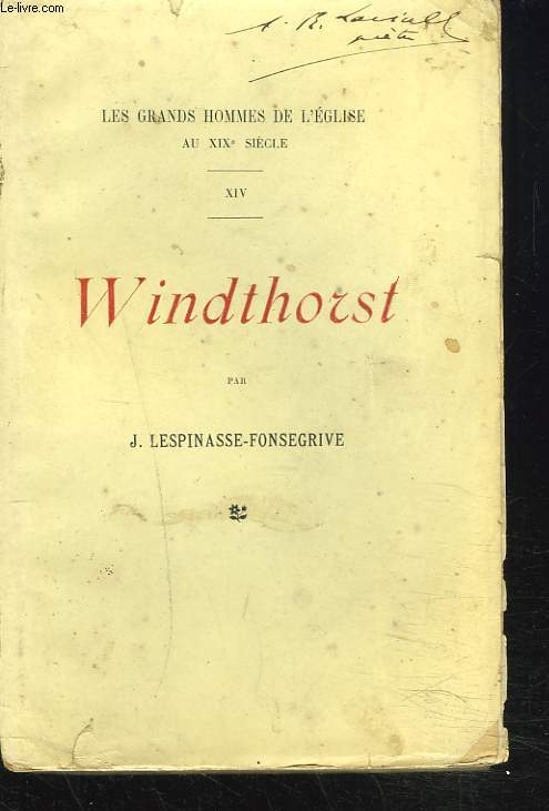 LES GRANDS HOMMES DE L'EGLISE AU XIXe SIECLE. XIV : WINDTHORST.