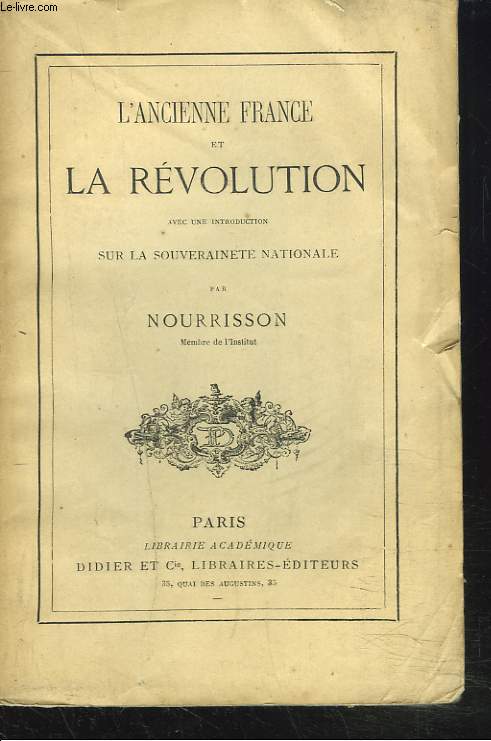 L'ANCIENNE FRANCE et la rvolution Avec une introduction sur la souverainet nationale.