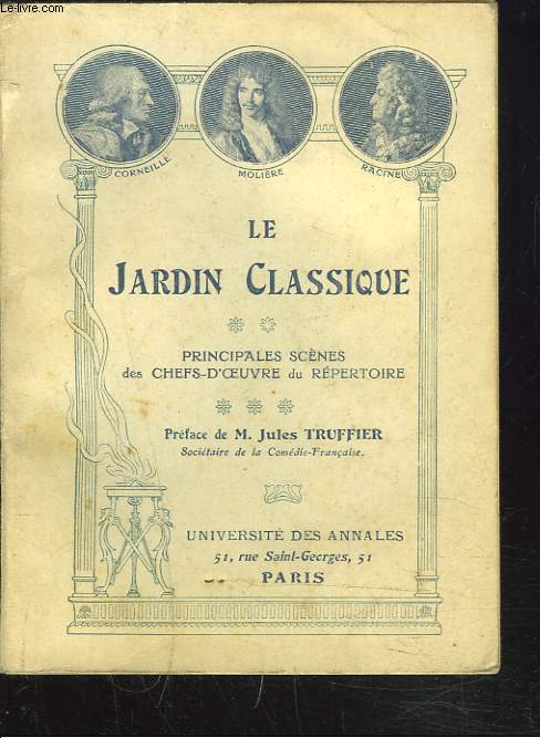 LE JARDIN CLASSIQUE, PRINCIPALES SCENES DES CHEFS-D'OEUVRE DU REPERTOIRE.
