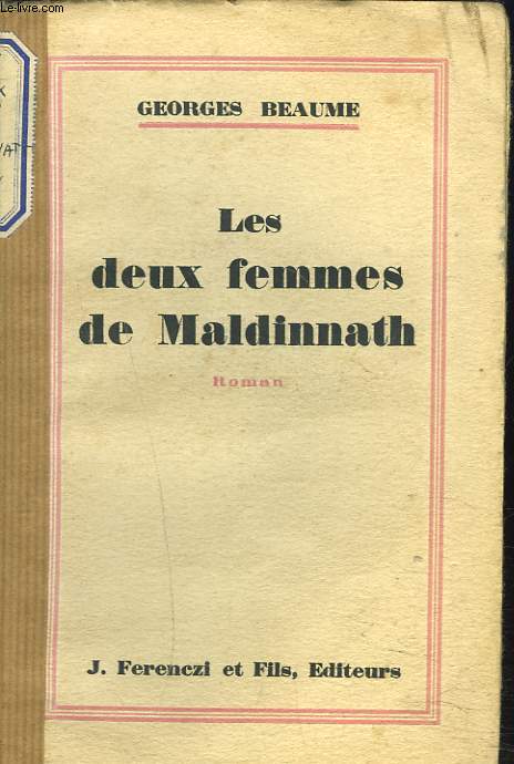 LES DEUX FEMMES DE MALDINNATH. ROMAN.