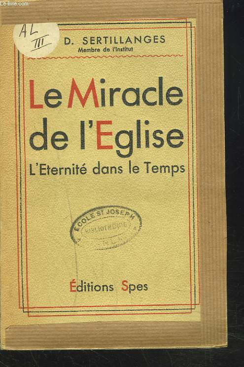 LE MIRACLE DE L'EGLISE. L'ETERNITE DANS LE TEMPS.