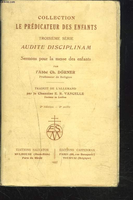 TROISIEME SERIE. AUDITE DISCIPLINAM. SERMONS POUR LA MESSE DES ENFANTS.