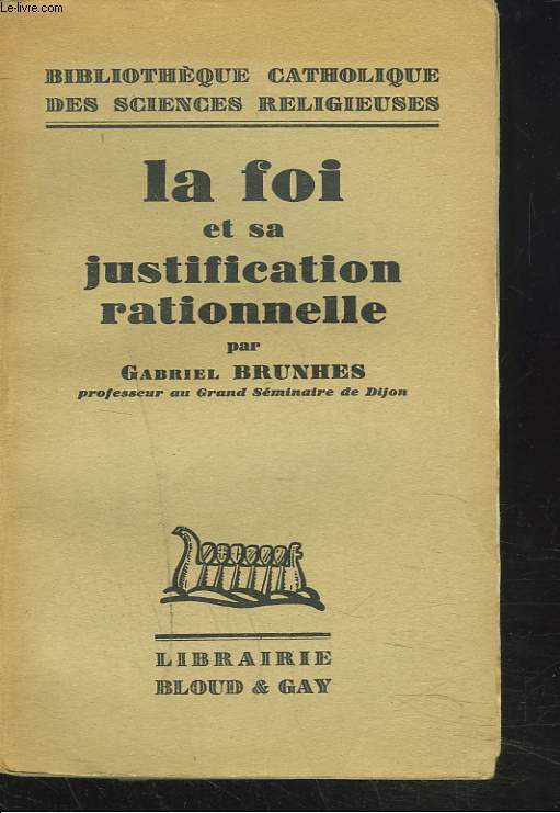 LA FOI ET SA JUSTIFICATION RATIONNELLE.