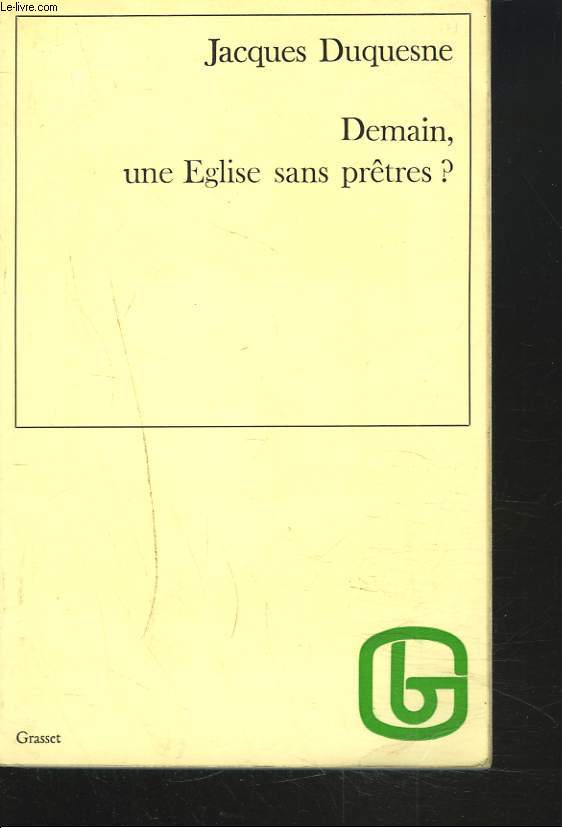DEMAIN, UNE EGLISE SANS PRETRES ?