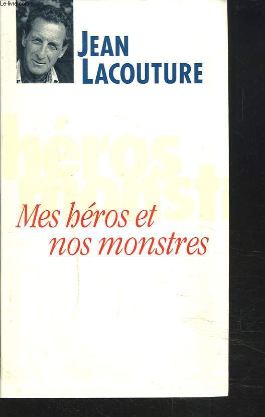 MES HEROS ET NOS MONSTRES OU LE TEMPS DES DEMIURGES.