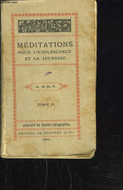MEDITATIONS POUR L'ADOLESCENCE ET LA JEUNESSE. TOME II.