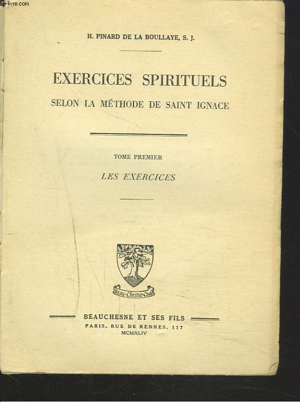 EXERCICES SPIRITUELS SELON LA METHODE DE SAINT IGNACE. TOME PREMIER : LES EXERCICES.