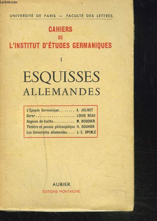 CAHIERS DE L'INSTITUT D'ETUDES GERMANIQUES I. ESQUISSES ALLEMANDES.