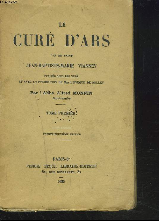 LE CURE D'ARS. VIE DE SAINT JEAN-BAPTISTE-MARIE VIANNEY. TOME PREMIER.