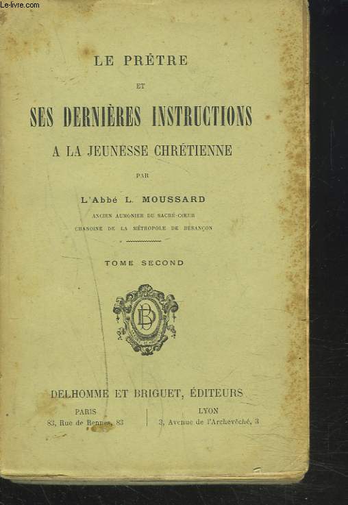 LE PRTRE ET SES DERNIERES INSTRUCTIONS A LA JEUNESSE CHRETIENNE. TOME SECOND.