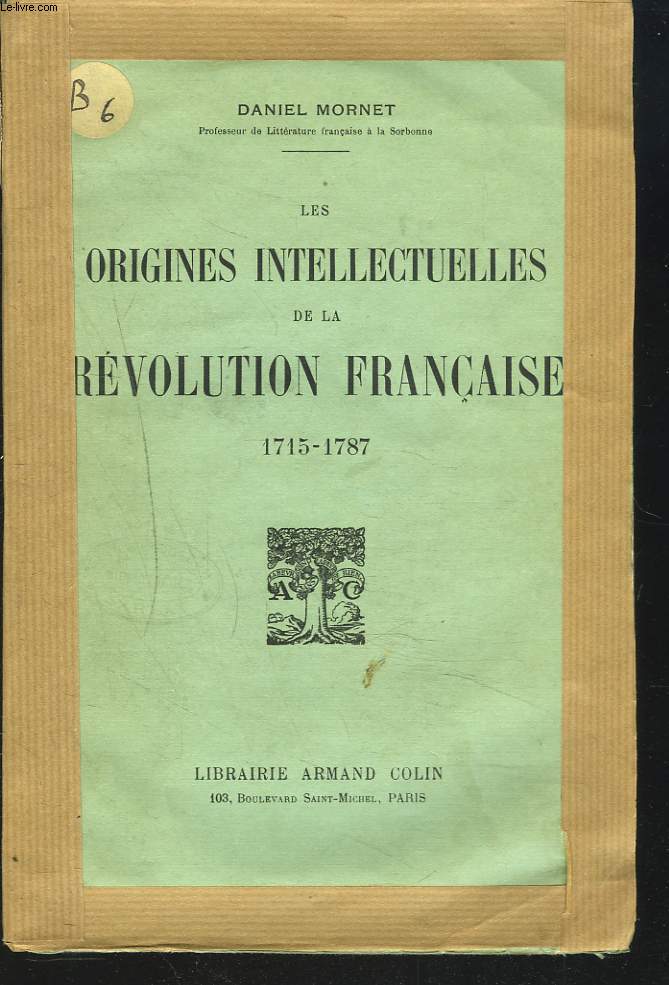 LES ORIGINES INTELLECTUELLES DE LA REVOLUTION FRANCAISE 1715-1787.