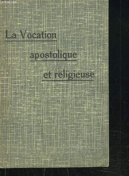 LA VOCATION APOSTOLIQUE ET RELIGIEUSE EN DEHORS DU SACERDOCE.