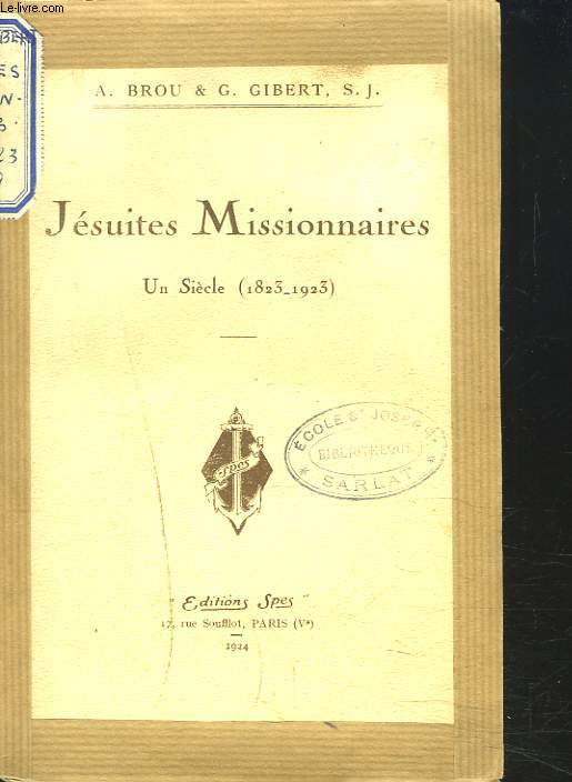 JESUITES MISSIONNAIRES. UN SIECLE (1823-1923).