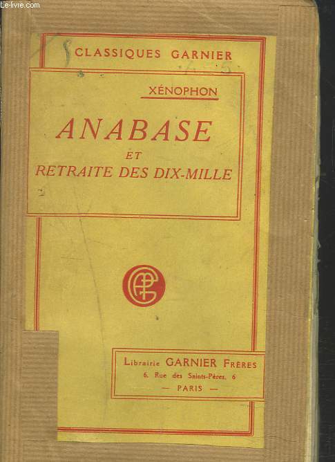 ANABASE ET RETRAITE DES DIX-MILLE. CYROPEDIE OU EDUCATION DE CYRUS.