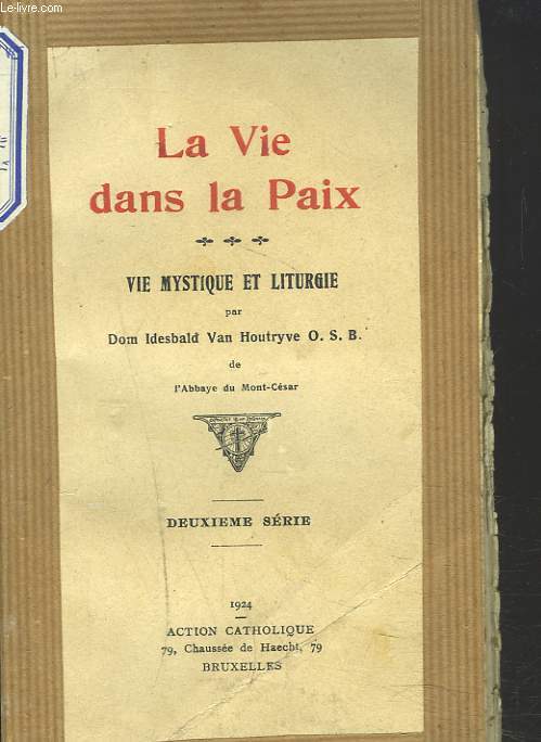 LA VIE DANS LA PAIX. VIE MYSTIQUE ET LITURGIE. DEUXIEME SERIE.