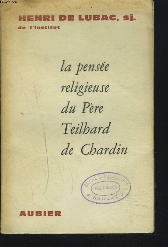 LA PENSEE RELIGIEUSE DU PERE TEILHARD DE CHARDIN.