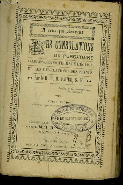 LES CONSOLATIONS DU PURGATOIRE D'APRES LES DOCTEURS DE L'EGLISE ET LES REVELATIONS DES SAINTS.