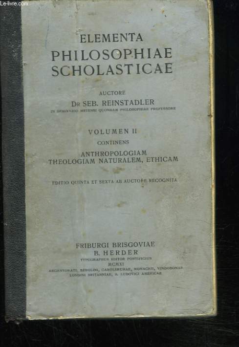 ELEMENTA PHILOSOPHIAE SHOLASTICAE. VOLUMEN II. ANTHROPOLOGIAM, THEOLOGIAM NATURALEM, ETHICAM.