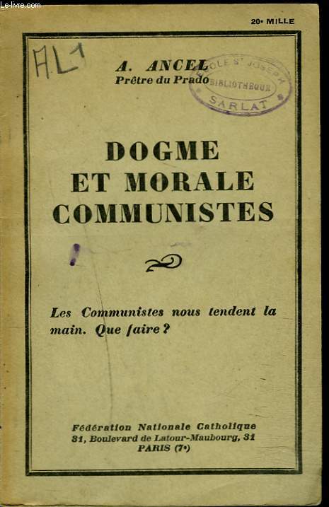 DOGME ET MORALE COMMUNISTES. Les Communistes nous tendent la main. Que faire?