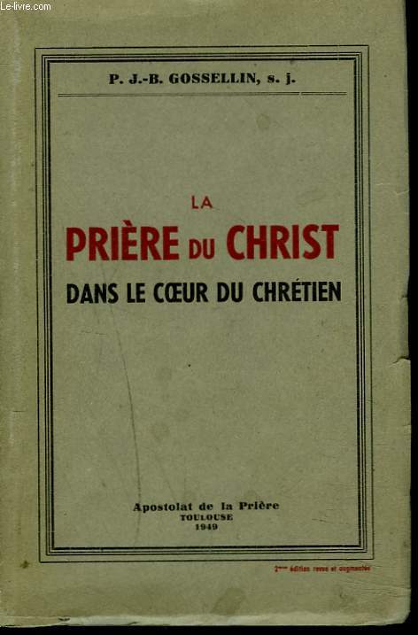 LA PRIERE DU CHRIST DANSLE COEUR DU CHRETIEN. ELEVATIONS SUR LE PATER, L'AVE ET LE GLORIA.