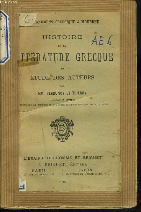 HISTOIRE DE LA LITTERATURE GRECQUE ET ETUDE DES AUTEURS.