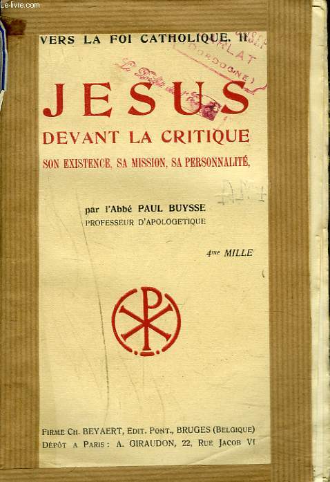 JESUS DEVANT LA CRITIQUE. Son existence, sa mission, sa personnalit.