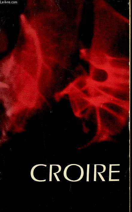 LA ROUTE DES SCOUTS DE FRANCE N5, 1962. CROIRE. TEXTE DU PERE E. BARBOTIN / ...