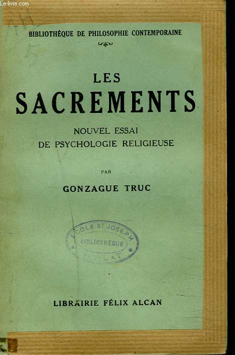 LES SACREMENTS, NOUVEL ESSAI DE PSYCHOLOGIE RELIGIEUSE.