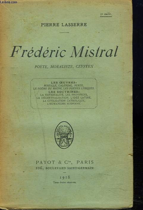 FREDERIC MISTRAL. POETE, MORALISTE, CITOYEN.