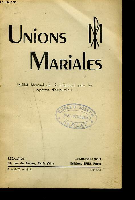UNIONS MARIALES. FEUILLET MENSUEL DE VIE INTERIEURE POUR LES APOTRES D'AUJOURD'HUI N9, 8e ANNEE, JUIN 1940. LA VERTU D'ABANDON / ROUTE MARIALE / ...