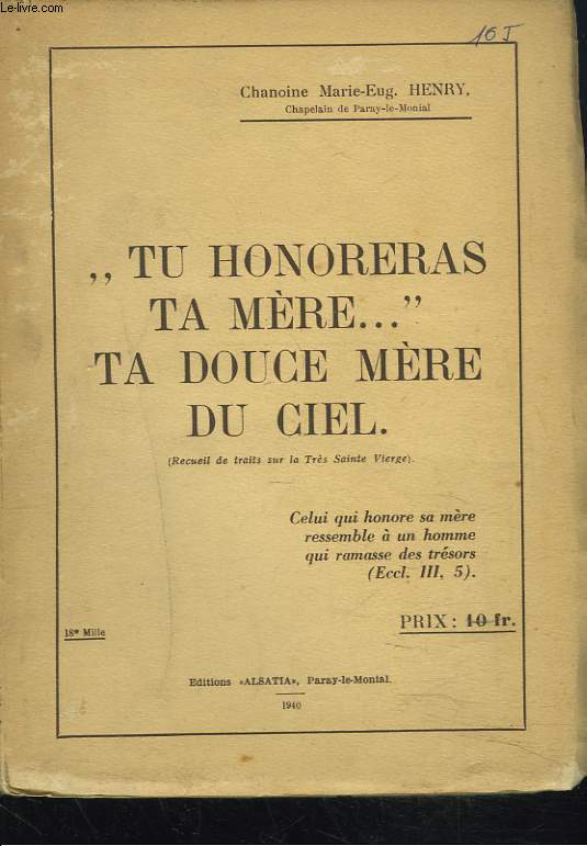 'TU HONORERAS TA MERE... ', TA DOUCE MERE DU CIEL (RECUEIL DE TRAITS SUR LA TRES SAINTE-VIERGE).