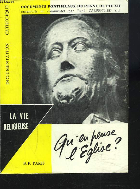 LA VIE RELIGIEUSE. DOCUMENTS PONTIFICAUX DU REGNE DE PIE XII.