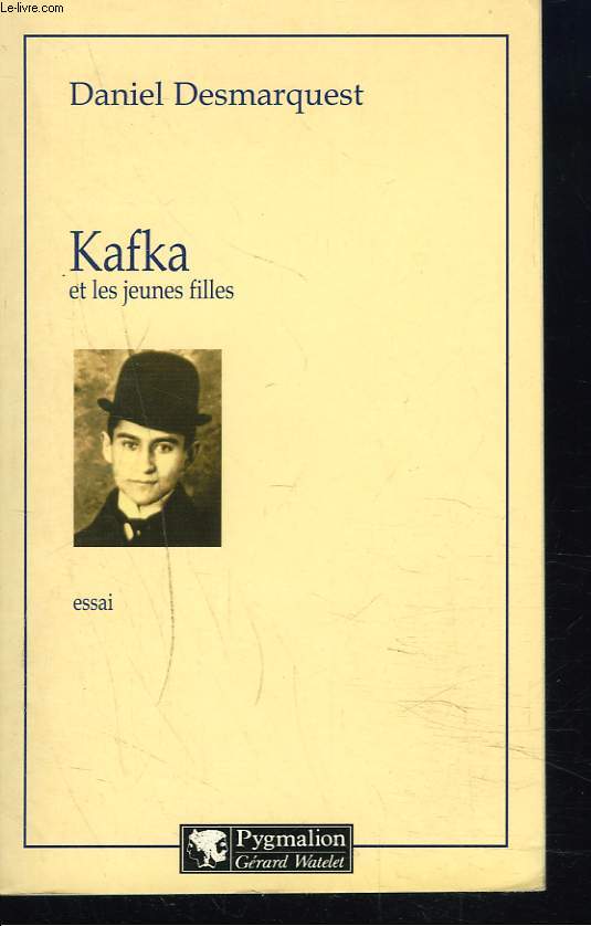 KAFKA ET LES JEUNES FILLES. ESSAI.