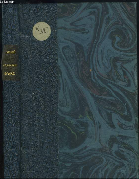 L'EPOPEE DE JEANNE D'ARC EN DIX CHANTS par L'ABBE S. COUBE et en DIX TABLEAUX par LE Ct LIENARD.